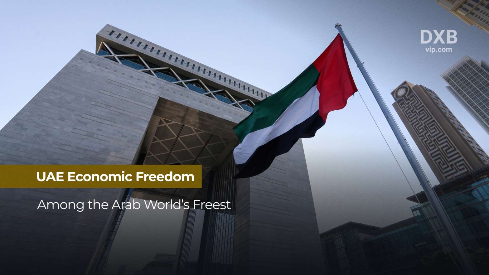 UAE Secures Top Spot in the Gulf for Property Rights