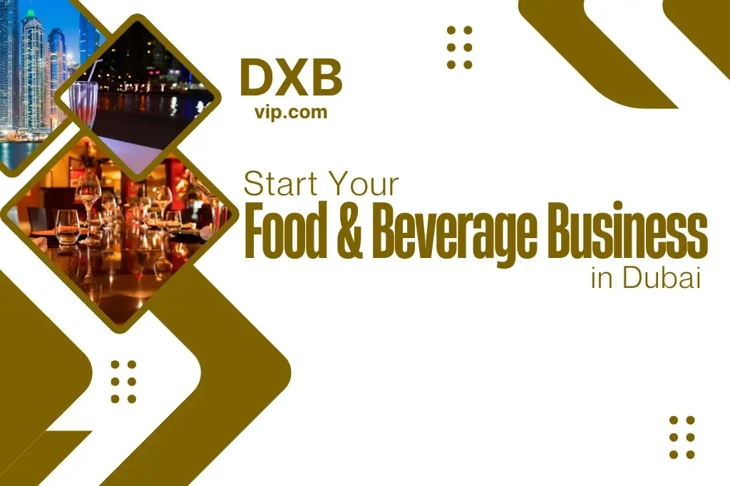 How to Start a Food and Drink Business in Dubai, United Arab Emirates (2024)
