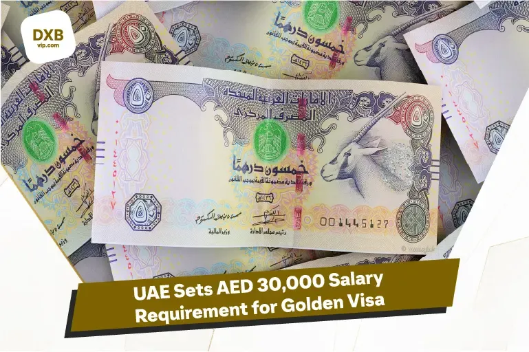 UAE Enforces AED 30,000 Minimum Salary for Golden Visa Eligibility