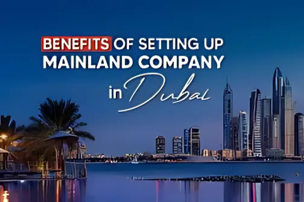 How to Set Up a Business in Mainland Dubai? A Complete Guide